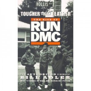 Tougher Than Leather: The Authorized Biography Of Run DMC By B Adler ...